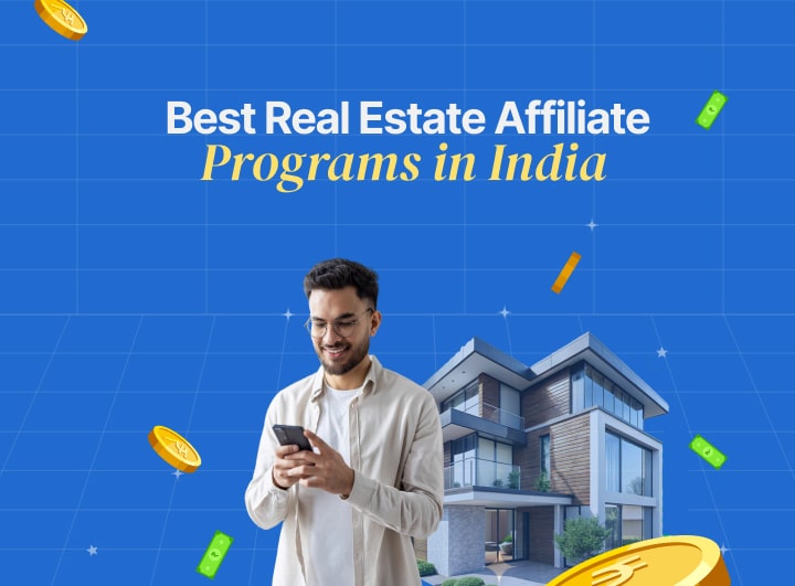 8 Best Real Estate Affiliate Programs in India