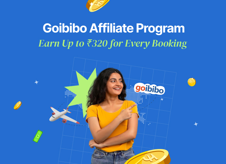 Goibibo Affiliate Program: Earn Up to ₹320 for Every Booking 