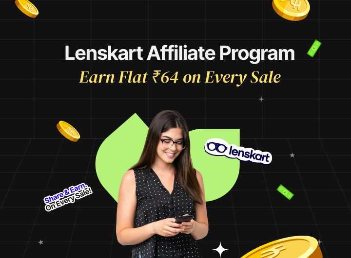 Lenskart Affiliate Program: Earn Flat ₹64 on Every Sale 