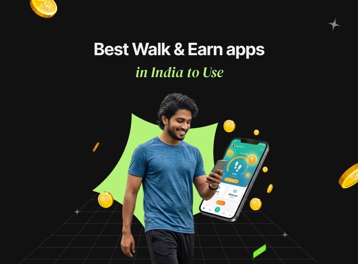 5 Best Walk & Earn apps in India to Use (2026)